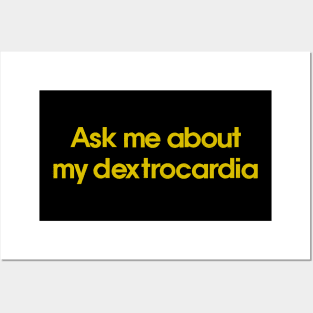 Ask Me About My Dextrocardia Posters and Art